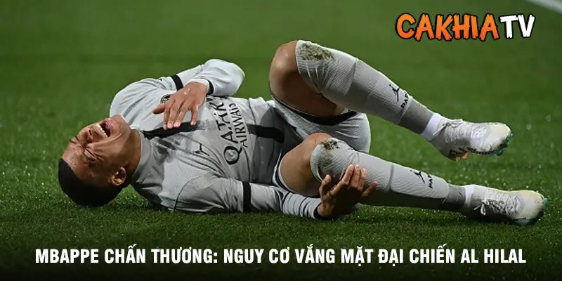 Mbappe chấn thương: Nguy cơ vắng mặt đại chiến Al Hilal
