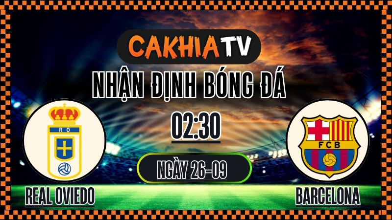 Cakhia TV Nhận định Real Oviedo vs