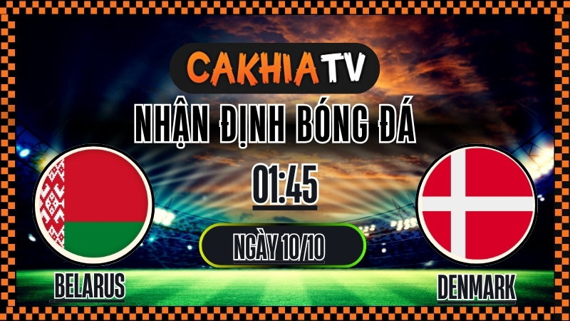 Nhận định Belarus vs Denmark – Vòng loại World Cup (01:45, 09/10): Khách Tạo Lợi Thế